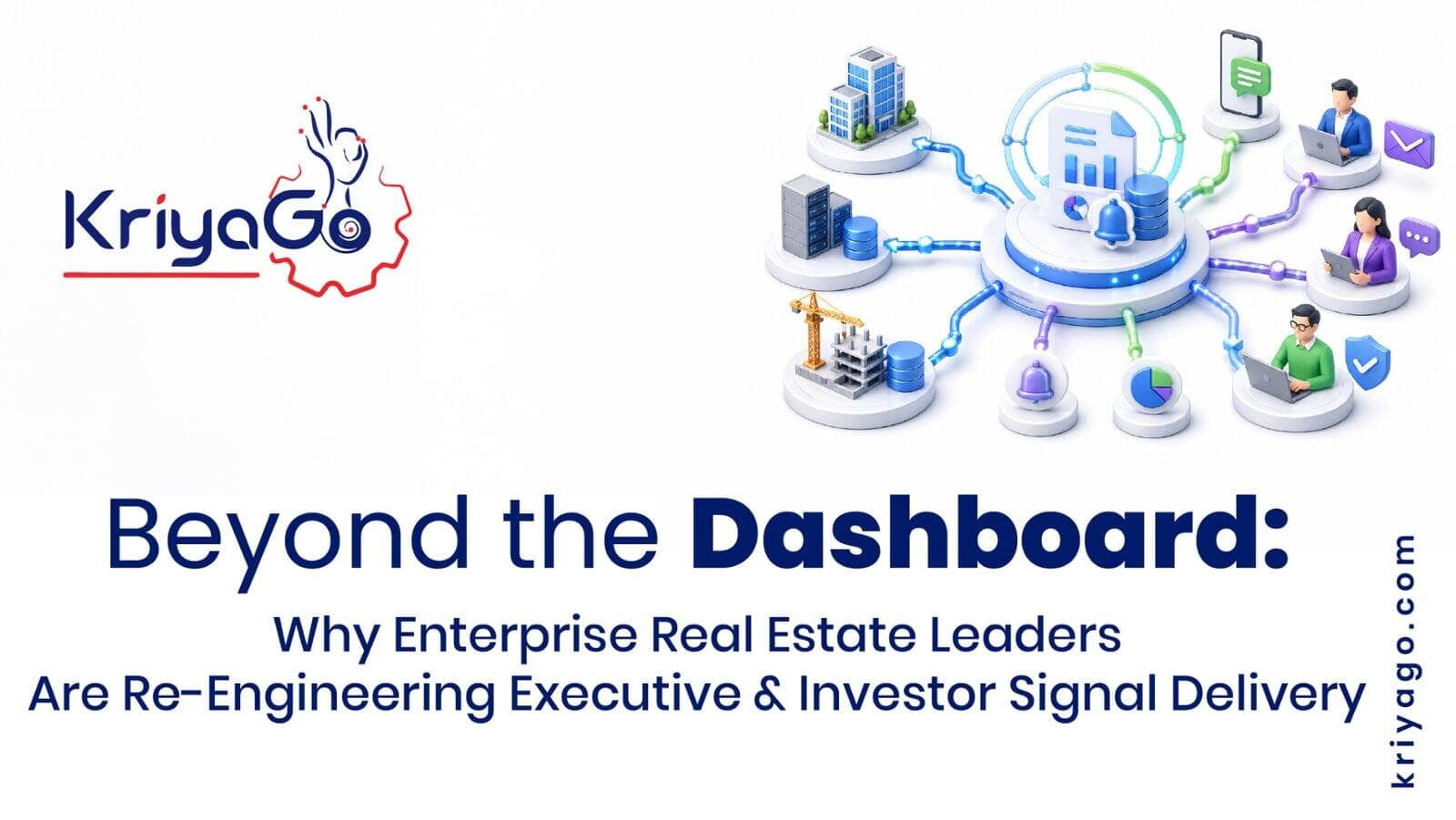 Beyond the Dashboard: Real Estate Signal Delivery | KriyaGo